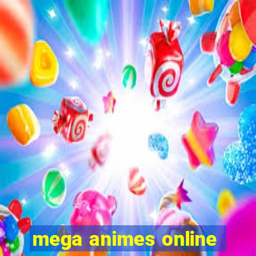 mega animes online